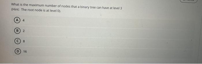Solved What is the maximum number of nodes that a binary | Chegg.com