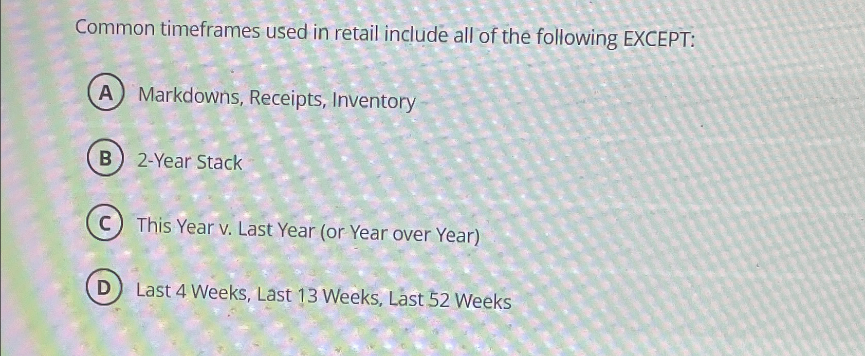 Solved Common timeframes used in retail include all of the