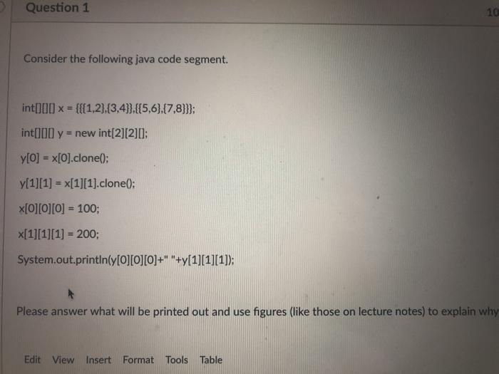 Solved Question 1 10 Consider the following java code | Chegg.com