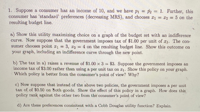Solved 1. Suppose a consumer has an income of 10, and we | Chegg.com