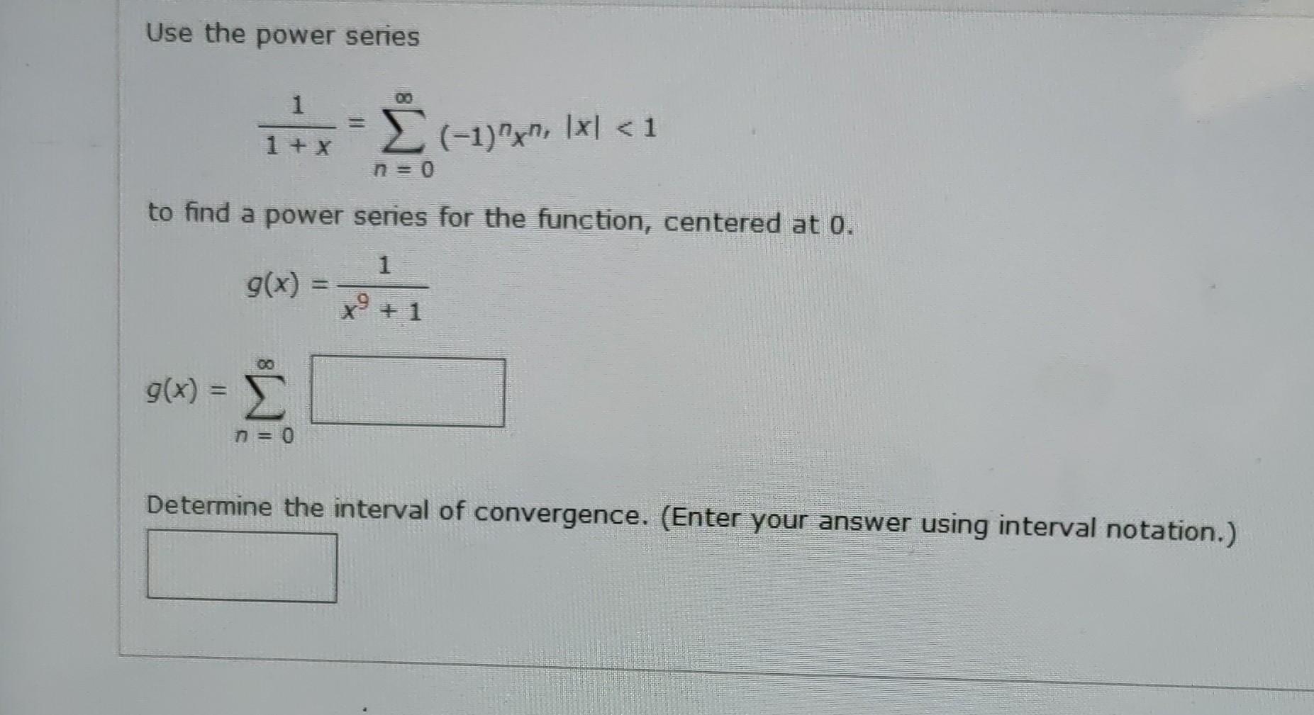 Solved Use the power series 1 (-1), Ixl