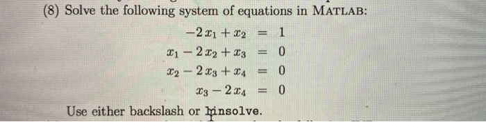 Solved (8) Solve the following system of equations in | Chegg.com