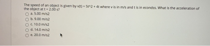 Solved The speed of an object is given by v(t) = 5t^2 + 4t | Chegg.com