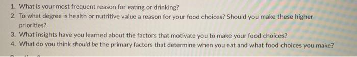 1. What is your most frequent reason for eating or drinking? 2. To what degree is health or nutritive value a reason for your