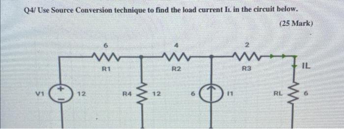 Solved 04/ Use Source Conversion technique to find the load | Chegg.com