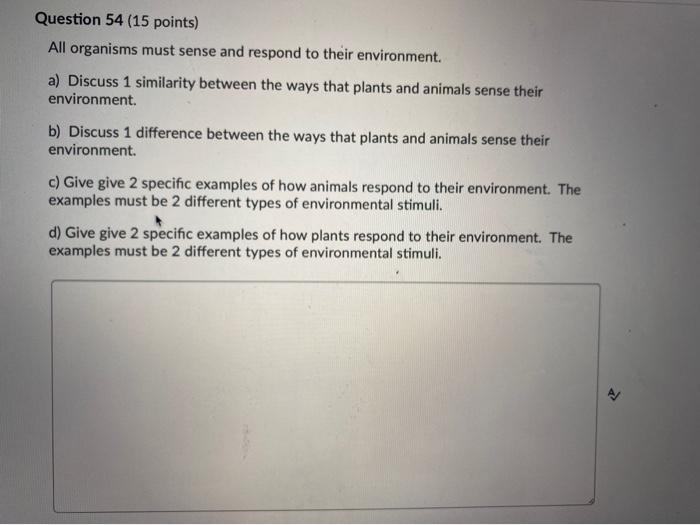 Solved Question 54 (15 points) All organisms must sense and 