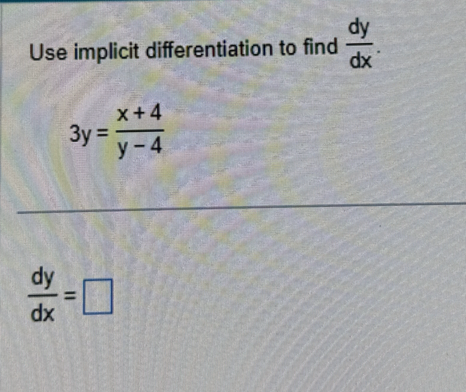 Solved Use implicit differentiation to find | Chegg.com
