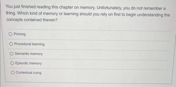 Solved You just finished reading this chapter on memory. | Chegg.com