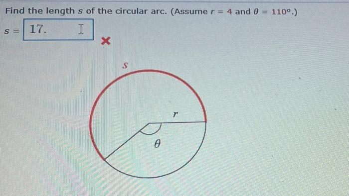 Solved Find the length s of the circular arc. (Assume r = 4 | Chegg.com