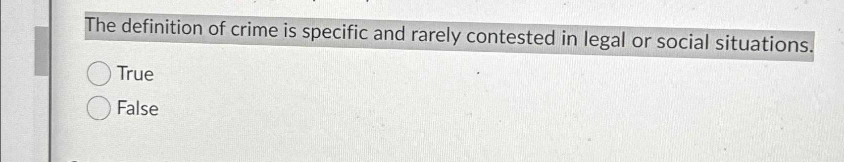 Solved The definition of crime is specific and rarely | Chegg.com