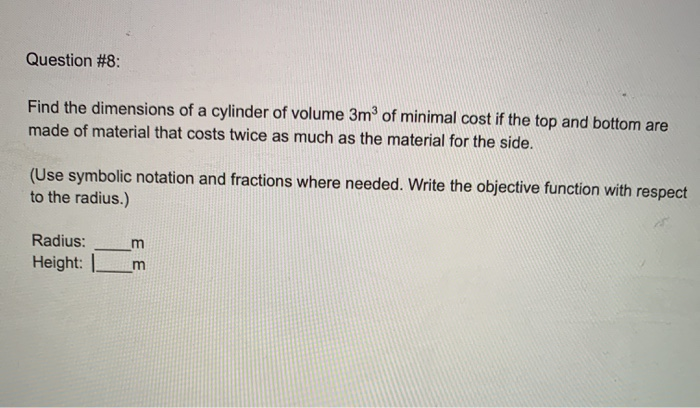 Solved Question #8: Find the dimensions of a cylinder of | Chegg.com