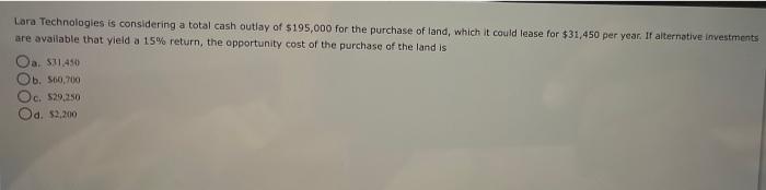 Solved Lara Technologies is considering a total cash outlay | Chegg.com