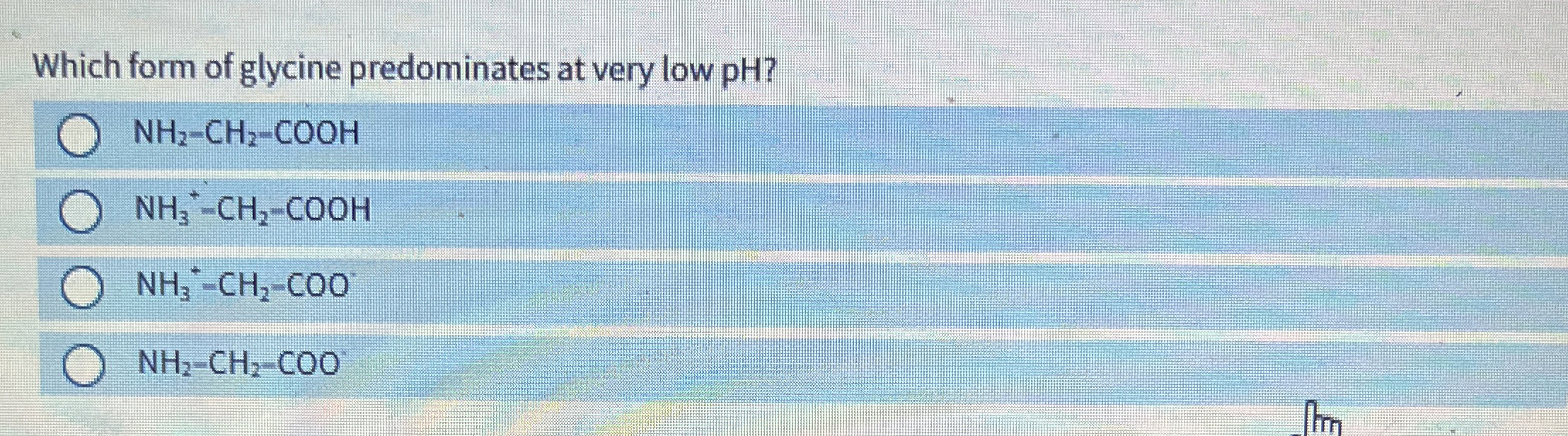 Solved Which form of glycine predominates at very low pH | Chegg.com
