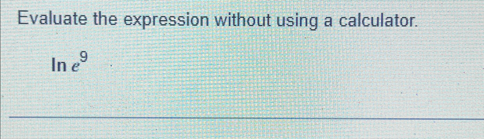 Solved Evaluate the expression without using a | Chegg.com