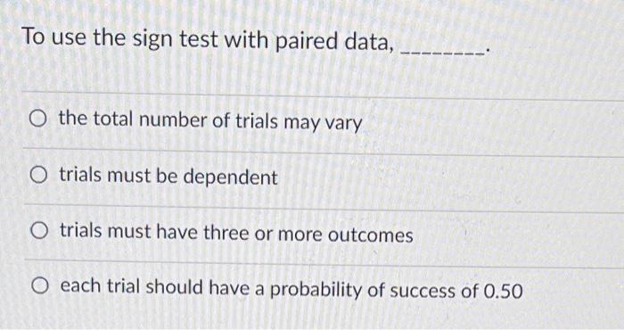Solved To use the sign test with paired data, O the total | Chegg.com