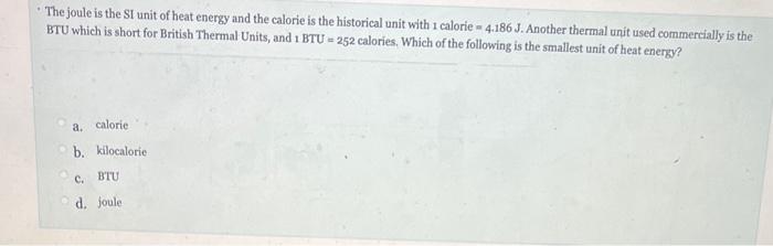 Solved The Joule Is The SI Unit Of Heat Energy And The | Chegg.com