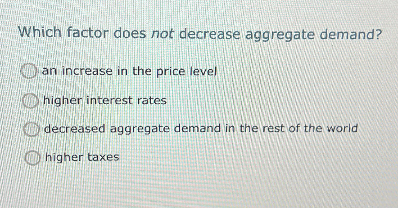 Solved Which factor does not decrease aggregate demand?an | Chegg.com