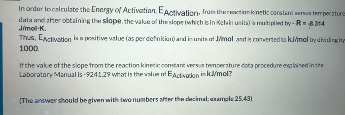 Solved In Order To Calculate The Energy Of Activation, E | Chegg.com