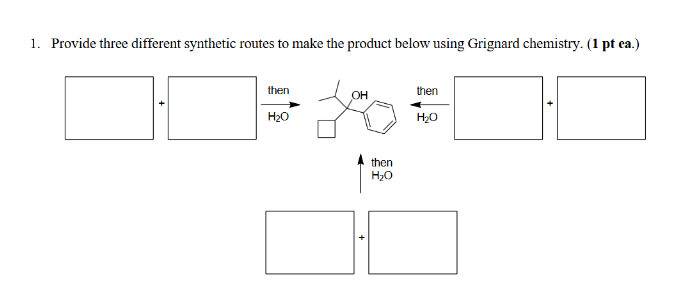 Solved Provide three different synthetic routes to make the | Chegg.com