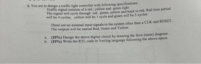 Solved 2. You are to design a traffic light controller with | Chegg.com