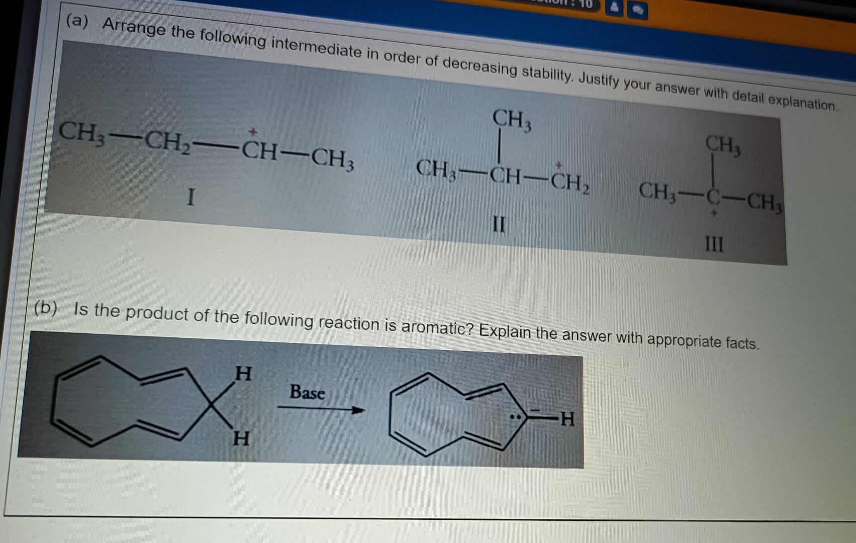 Solved ion: 10 : 10 (a) Arrange the following intermediate | Chegg.com