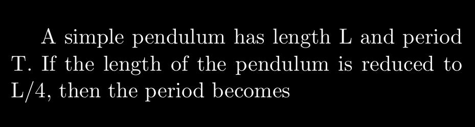 Solved A simple pendulum has length L and period T . ﻿If the | Chegg.com
