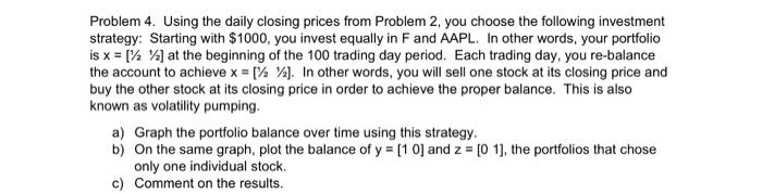 Solved Problem 4 Using The Daily Closing Prices From