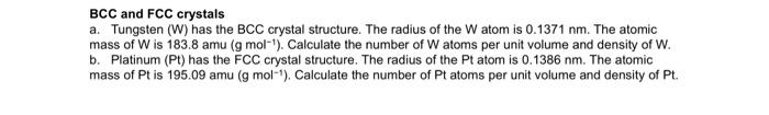 Solved BCC And FCC Crystals A. Tungsten (W) Has The BCC | Chegg.com