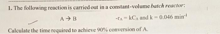 Solved 1. The following reaction is carried out in a | Chegg.com