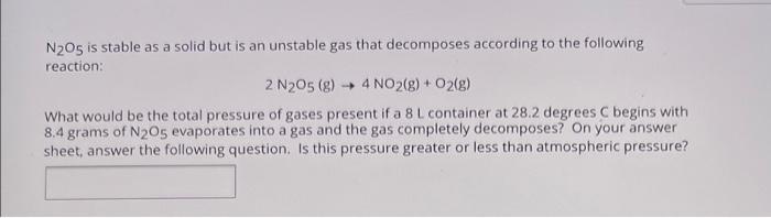 Solved N2O5 is stable as a solid but is an unstable gas that | Chegg.com