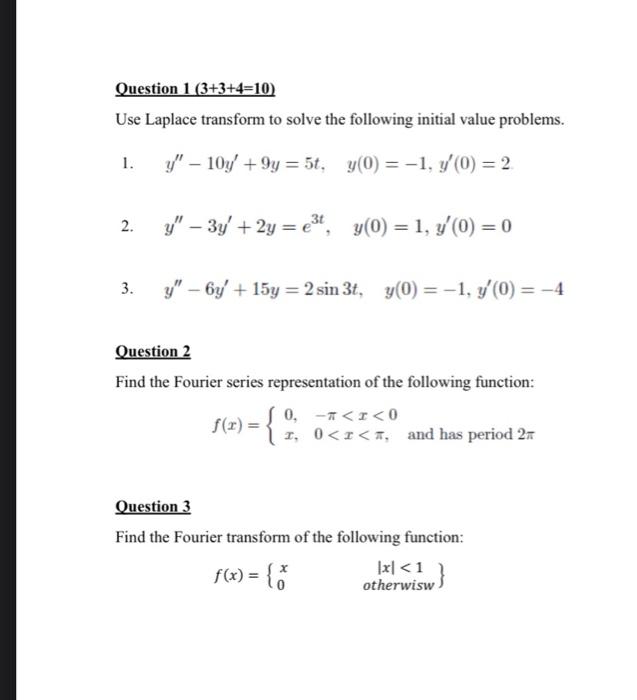 Solved Question 1 (3+3+4=10) Use Laplace transform to solve | Chegg.com