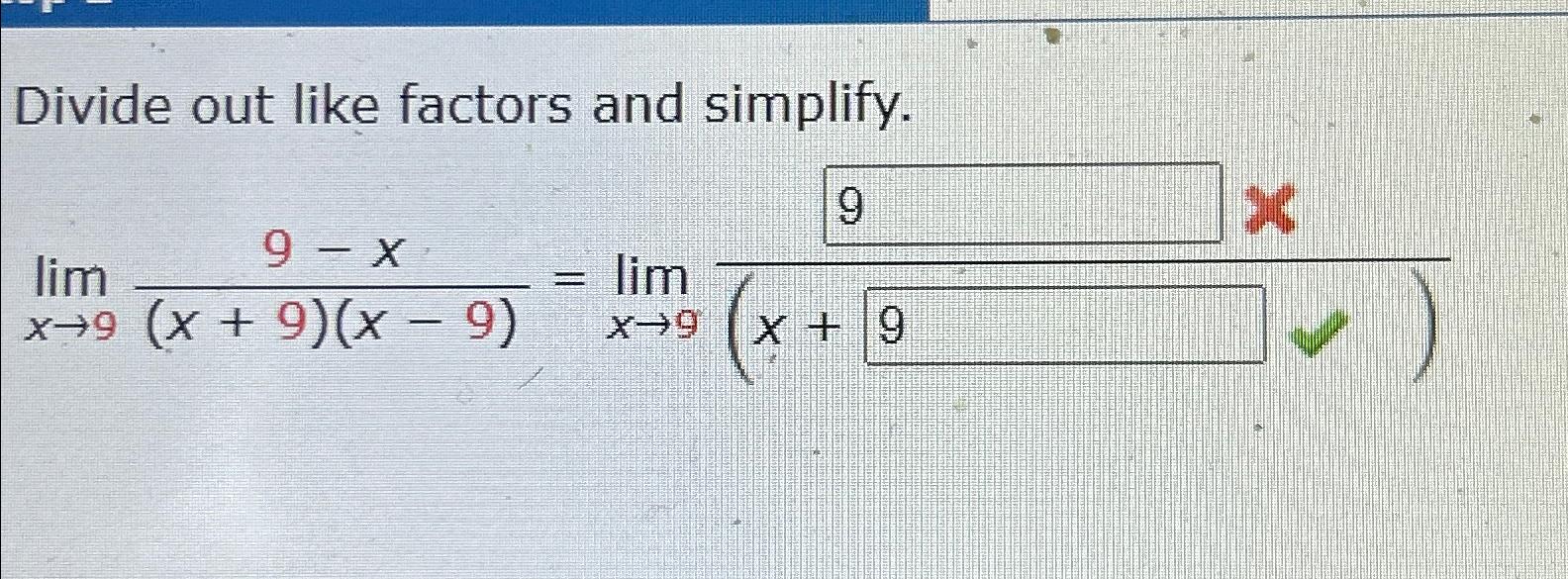 Solved Divide out like factors and | Chegg.com