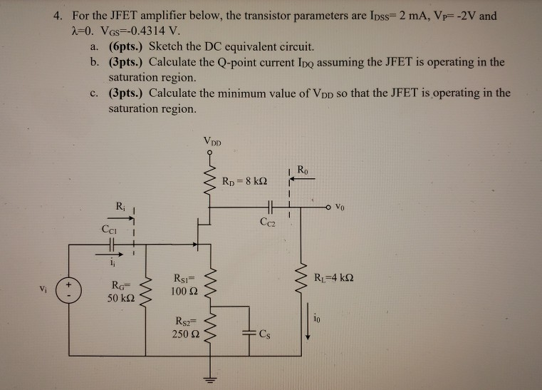 Solved 4. For the JFET amplifier below, the transistor | Chegg.com
