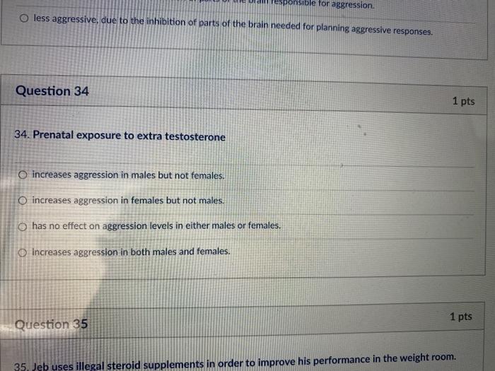 Solved onsible for aggression less aggressive, due to the | Chegg.com