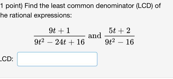 Solved 1 Point) Find The Least Common Denominator (LCD) Of | Chegg.com