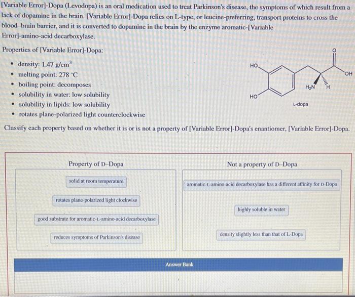 [Variable Error]-Dopa (Levodopa) is an oral medication used to treat Parkinsons disease, the symptoms of which result from a