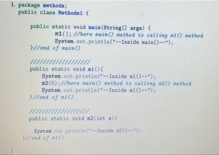 Solved 1. package methods; public class Methods1 { public | Chegg.com