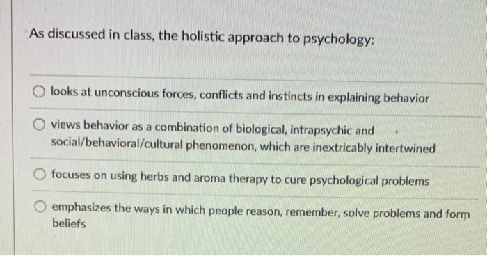 Solved As discussed in class, the holistic approach to | Chegg.com