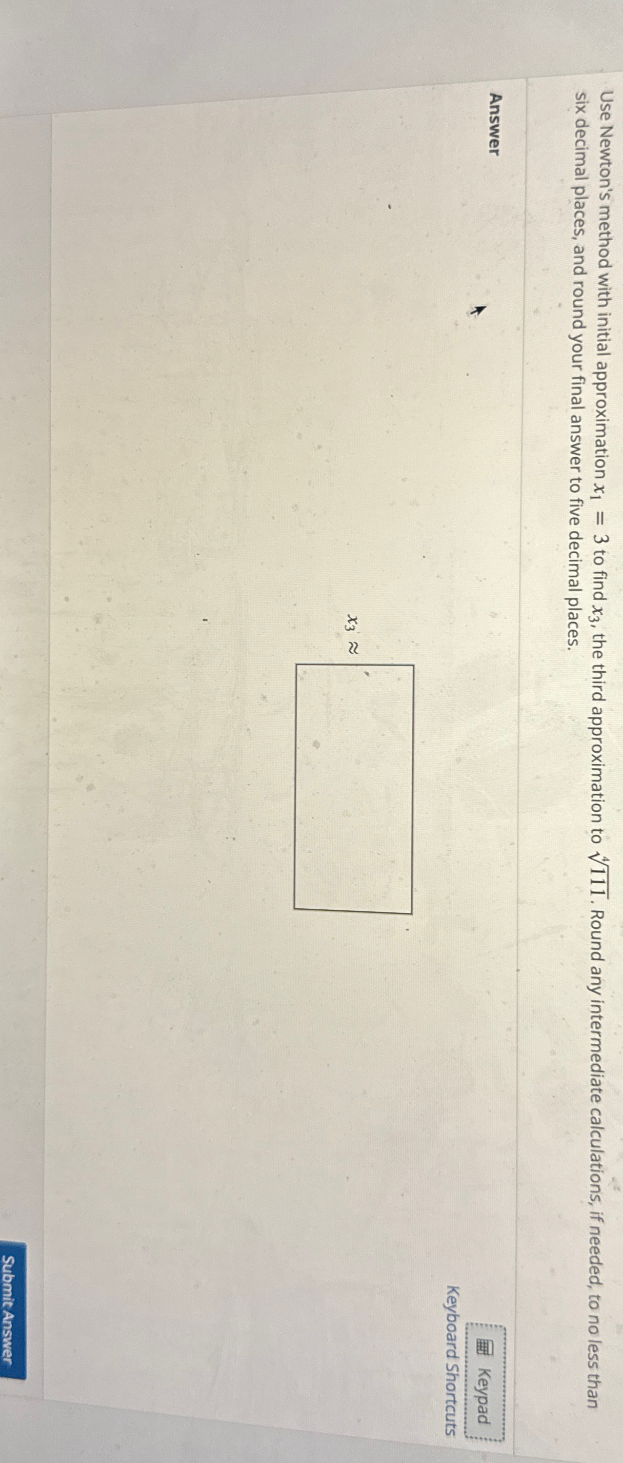 Solved Use Newton's method with initial approximation x1=3 | Chegg.com