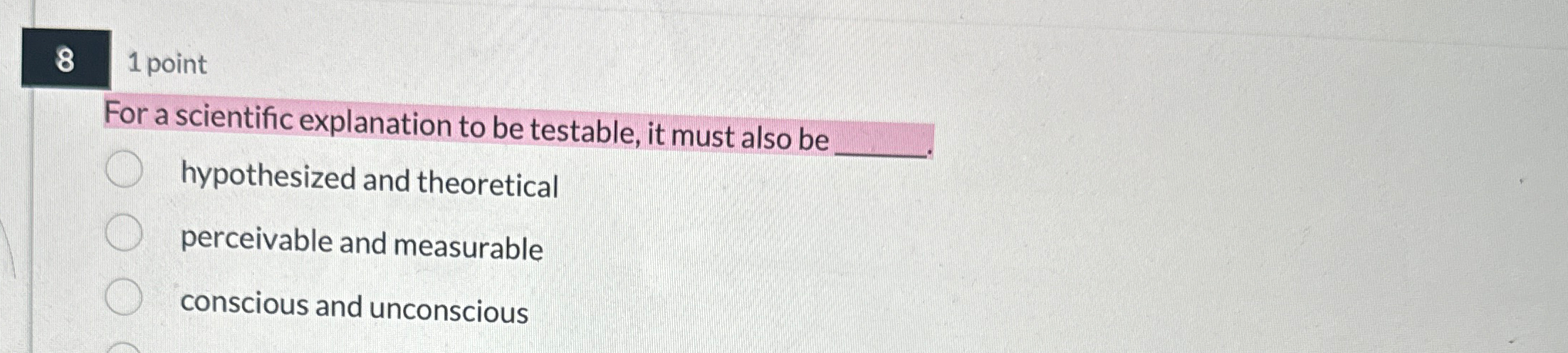 Solved 81 ﻿pointFor a scientific explanation to be testable, | Chegg.com