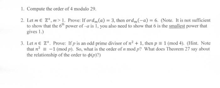 Solved 1. Compute the order of 4 modulo 29. 2. Let me zt, m> | Chegg.com