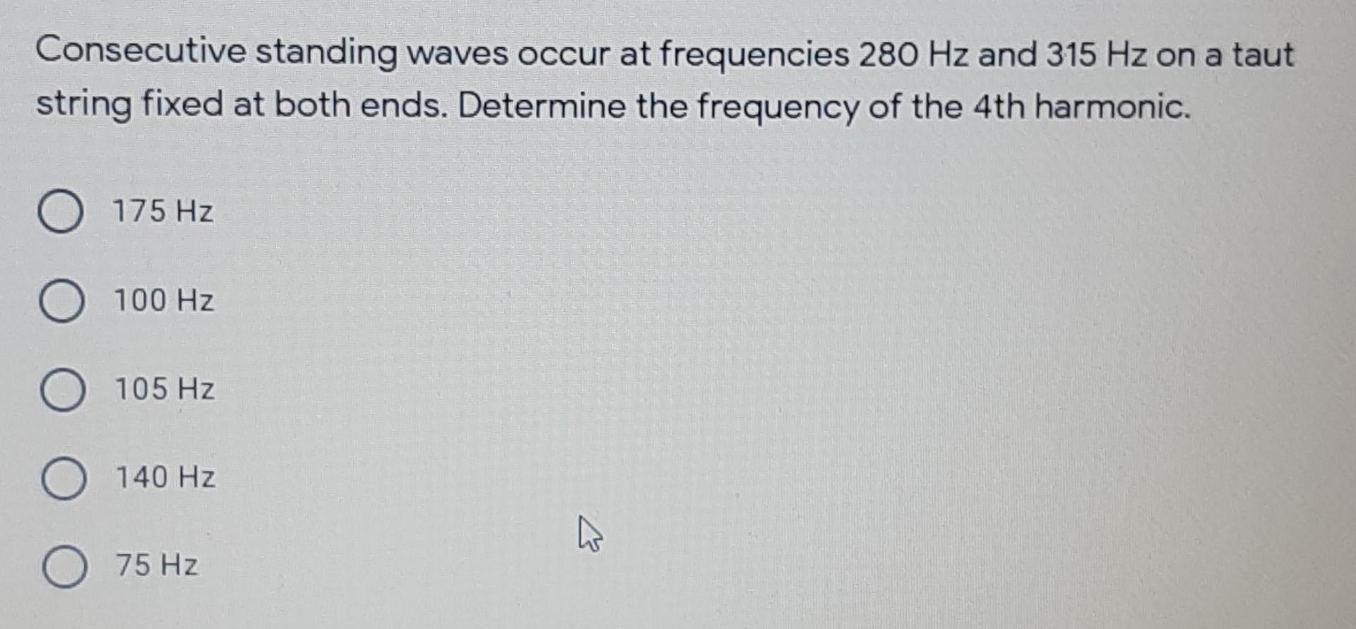 Solved Consecutive standing waves occur at frequencies 280 | Chegg.com