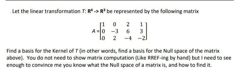 Solved Let the linear transformation T: R4 -> R be | Chegg.com