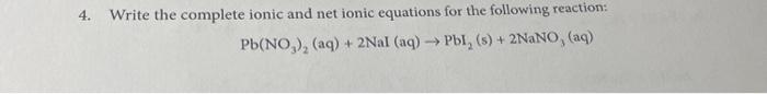 Solved 4. Write the complete ionic and net ionic equations | Chegg.com