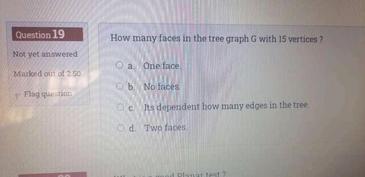 Solved Question 19 How many faces in the tree graph G with | Chegg.com