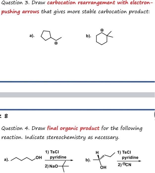 Solved Question 3. Draw carbocation rearrangement with | Chegg.com