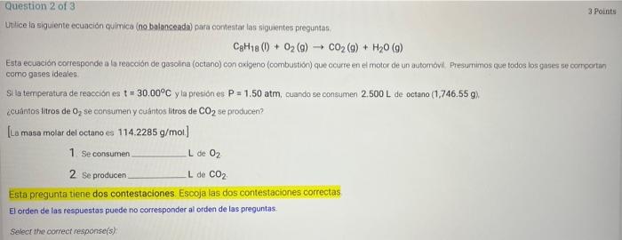 3 Points Question 2 of 3 Utilice lo siguiente ecuación quimica (no balanceada) para contestar las siguientes preguntas CH18 (