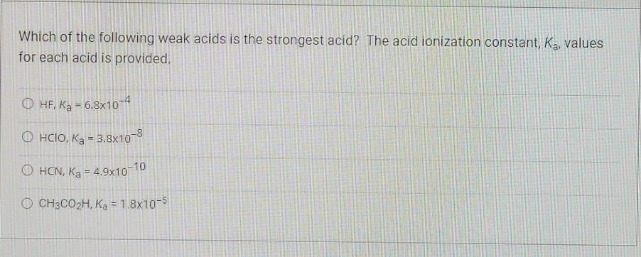 Solved Which Of The Following Weak Acids Is The Strongest Chegg Com