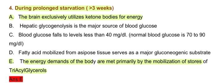 Solved 4. During prolonged starvation ( >3 weeks) A. The | Chegg.com