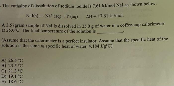 Solved The enthalpy of dissolution of sodium iodide is 7.61 | Chegg.com